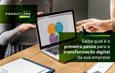 Saiba qual é o primeiro passo para a transformação digital da sua empresa